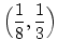 $ \Bigl(\dfrac{1}{8},\dfrac{1}{3}\Bigr)$