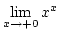 $ \displaystyle\lim_{x \to +0}x^x$