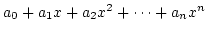 $ a_0+a_1x+a_2x^2+\cdots+a_nx^n$