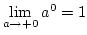 $\displaystyle \lim\limits_{a \to +0} a^0 = 1$